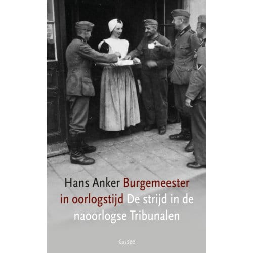 Burgemeester In Oorlogstijd - Hans Anker