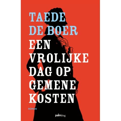 Een Vrolijke Dag Op Gemene Kosten - Taede De Boer
