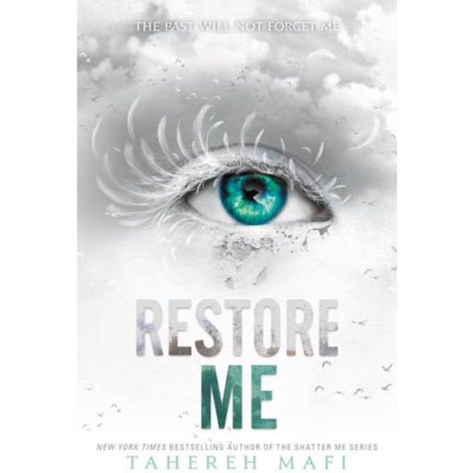 Restore Me - Shatter Me - Tahereh Mafi