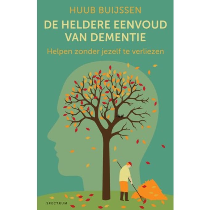 De Heldere Eenvoud Van Dementie - Huub Buijssen
