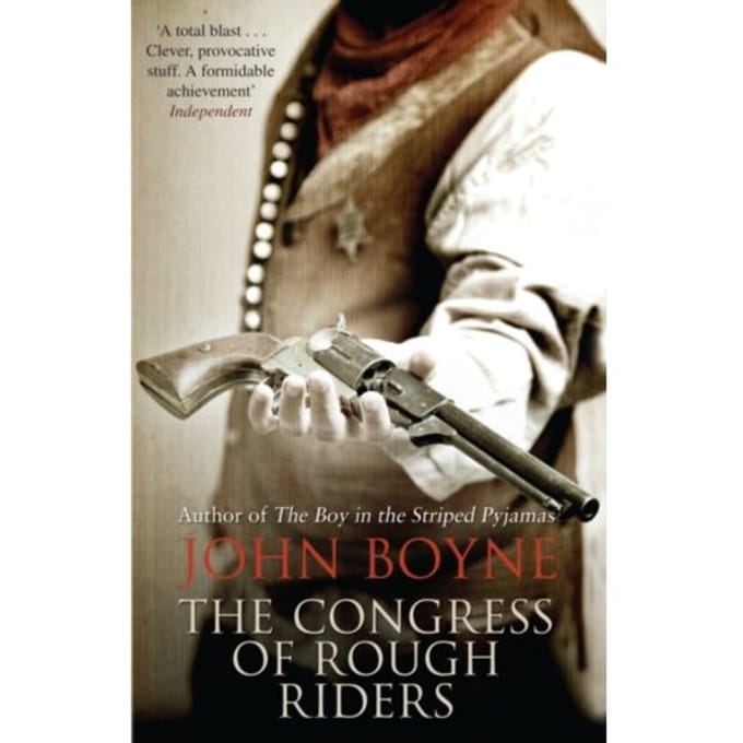 The Congress Of Rough Riders - John Boyne