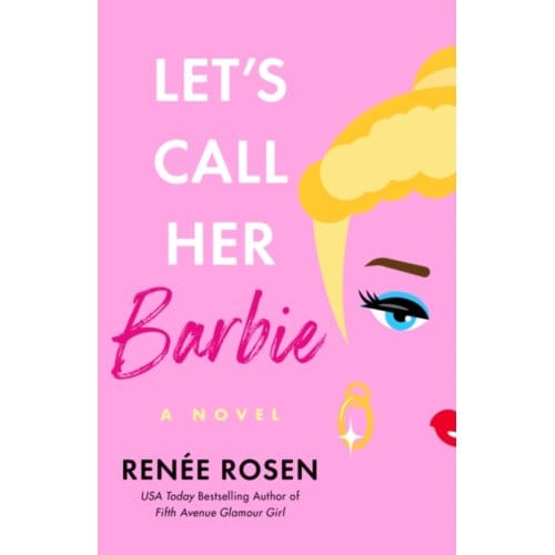 Let's Call Her Barbie - Renee Rosen