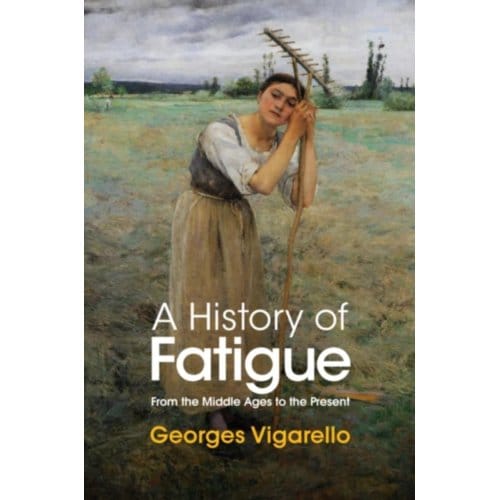 A History Of Fatigue - Georges (University of Paris) Vi