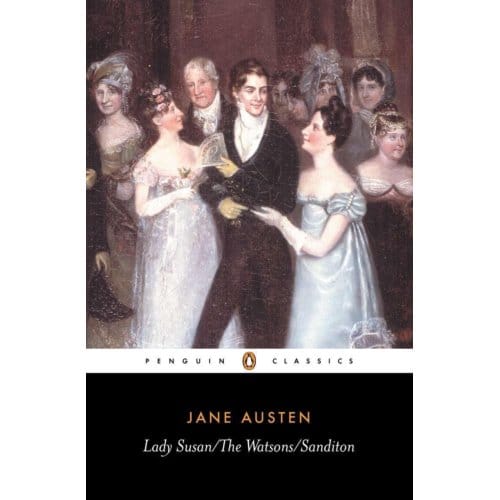 Lady Susan, The Watsons, Sanditon - Penguin English Library - Jane Austen