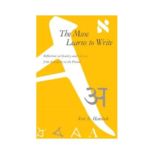 The Muse Learns To Write - Eric A. Havelock