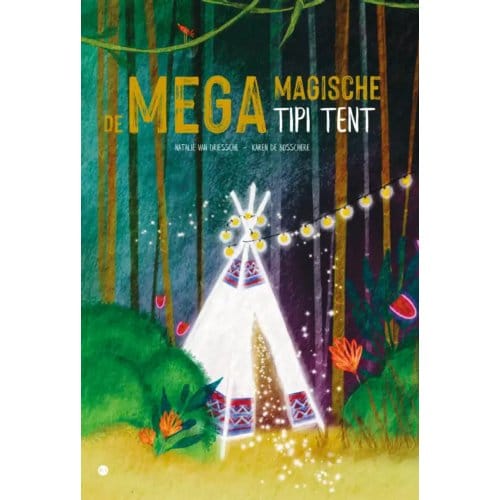 De Mega Magische Tipi Tent - Natalie Van Driessche