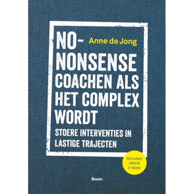 No-Nonsense Coachen Als Het Complex Wordt - Anne de Jong