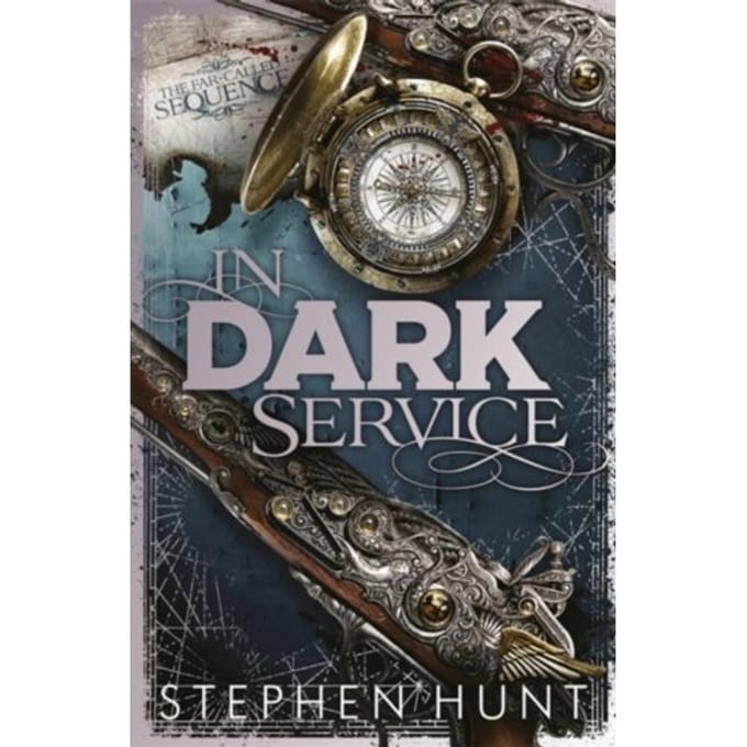 In Dark Service - Stephen Hunt