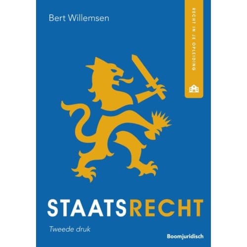 Staatsrecht - Recht In Je Opleiding - Bert Willemsen