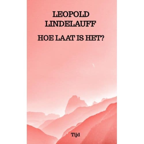 Hoe Laat Is Het? - Leopold Lindelauff