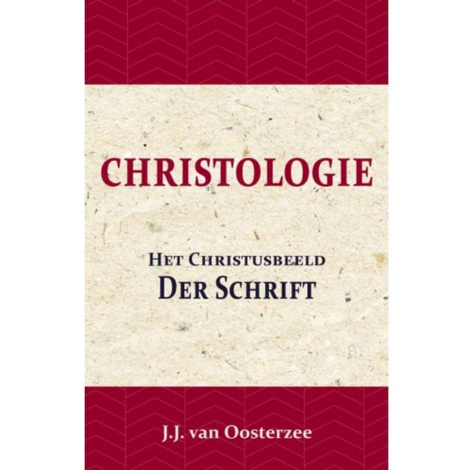 Christologie: Het Christusbeeld Der Schrift - J.J. van Oosterzee