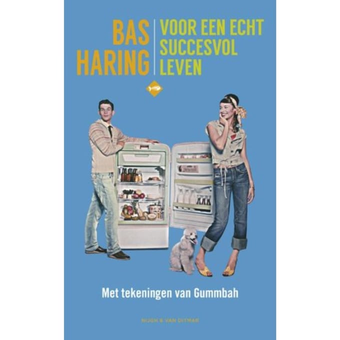 Voor Een Echt Succesvol Leven - Bas Haring