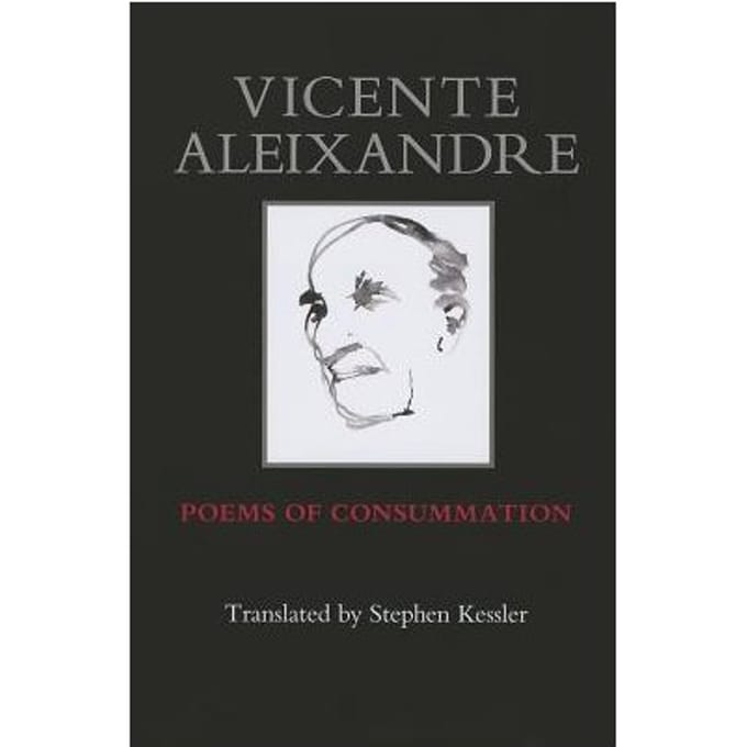 Poems Of Consummation - Vicente Aleixandre