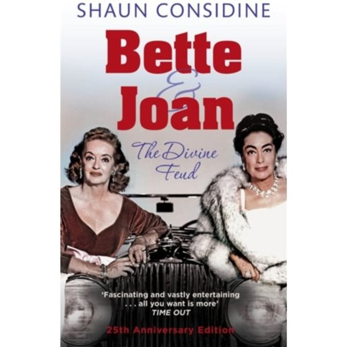 Bette And Joan: The Divine Feud - Shaun Considine