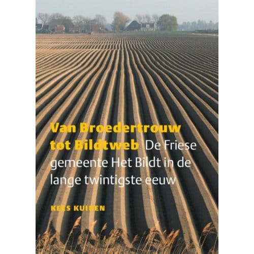 Van Broedertrouw Tot Bildtweb - Kees Kuiken