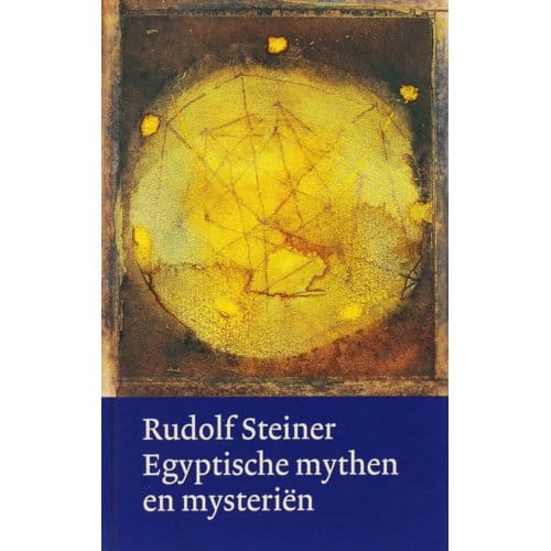 Egyptische Mythen En Mysteriën - Rudolf Steiner