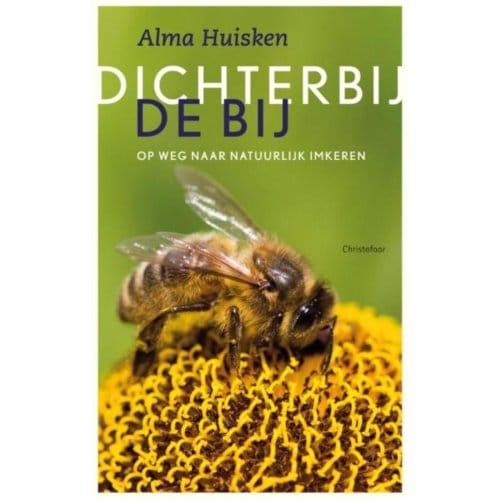 Dichter Bij De Bij - Alma Huisken