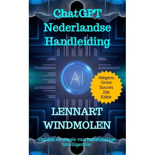 Chatgpt Nederlandse Handleiding - Lennart Windmolen