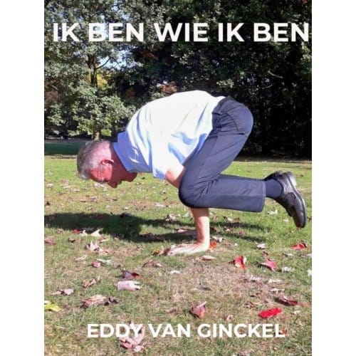 Ik Ben Wie Ik Ben - Eddy Van Ginckel
