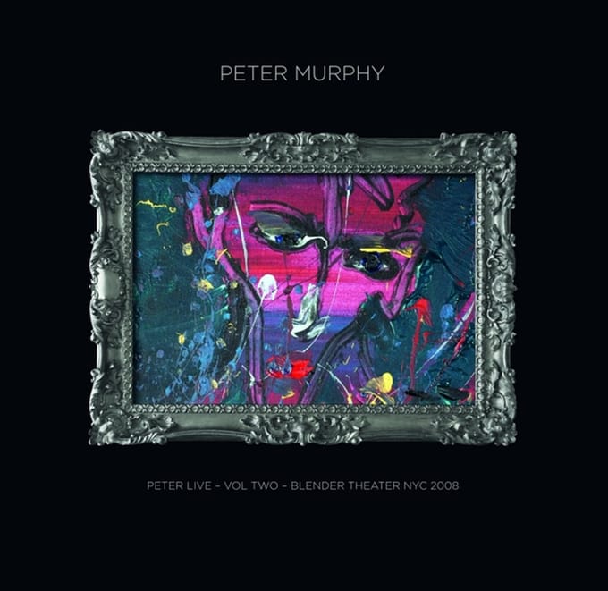 Peter Live Volume Two: Blender Theater Nyc 2008 - Peter Murphy