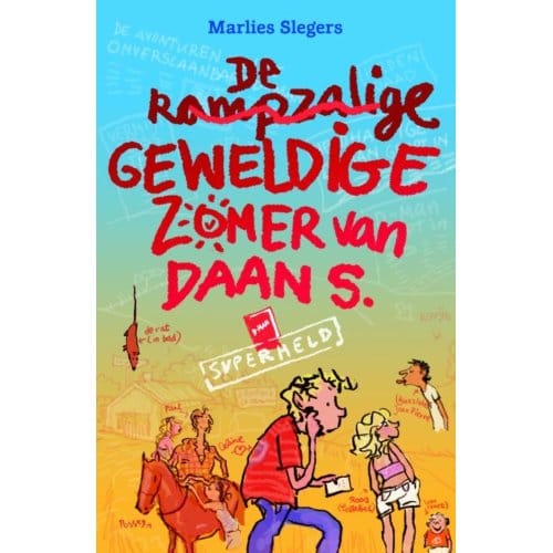De Rampzalige Geweldige Zomer Van Daan S. - Marlies Slegers