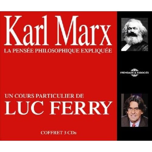 Karl Marx La Pensee Philosophique Expliquee - Un C - Luc Ferry
