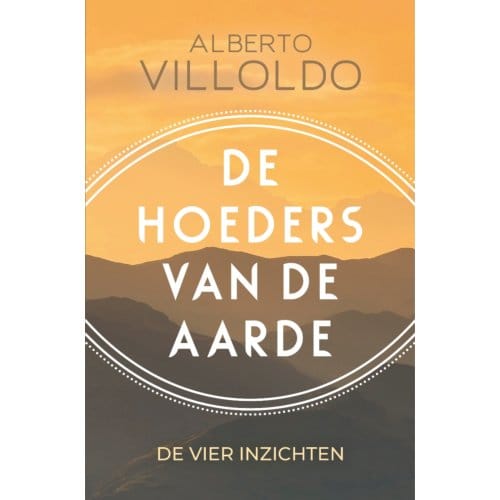 De Hoeders Van De Aarde - Alberto Villoldo