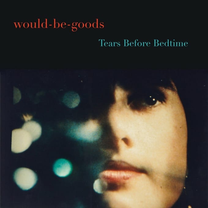 Would-Be-Goods - Tears Before Bedtime (CD)