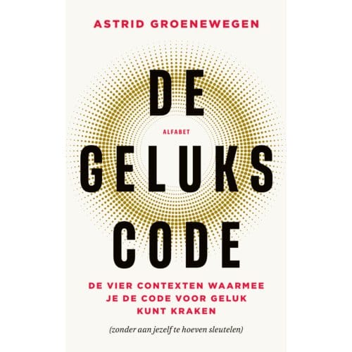 De Gelukscode - Astrid Groenewegen