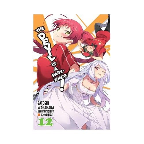 The Devil Is A Part-Timer!, Vol. 12 (Light Novel) - Satoshi Wagahara
