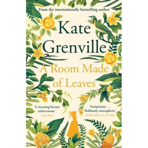 A Room Made Of Leaves - Kate Grenville
