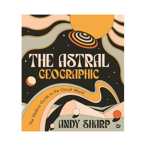 The Astral Geographic - Andy Sharp