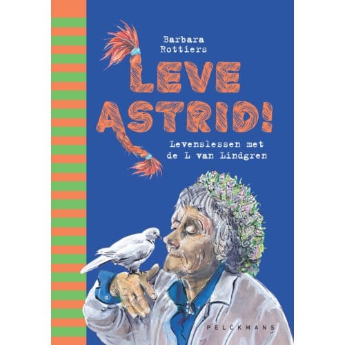 Leve Astrid! - Pelkmans - Barbara Rottiers