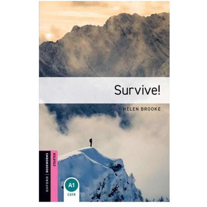 Oxford Bookworms Library: Starter Level:: Survive! - Oxford Bookworms Library - Helen Brooke