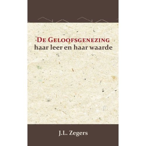 De Geloofsgenezing - J.L. Zegers