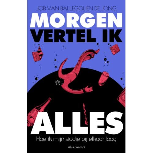 Morgen Vertel Ik Alles - Job van Ballegoijen de Jong