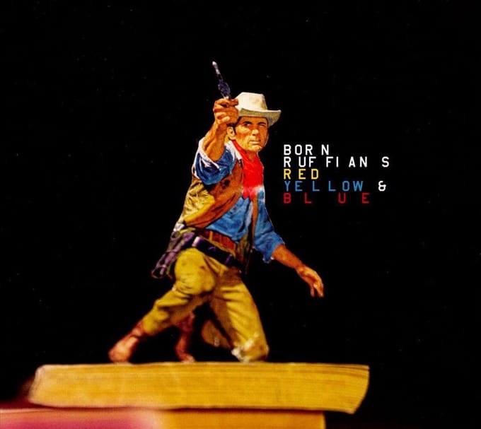 Red, Yellow & Blue - Born Ruffians