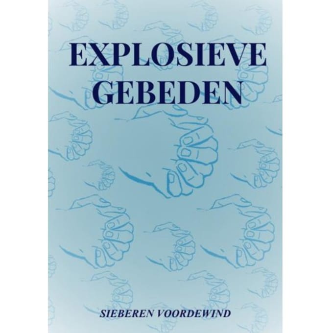 Explosieve Gebeden - Sieberen Voordewind