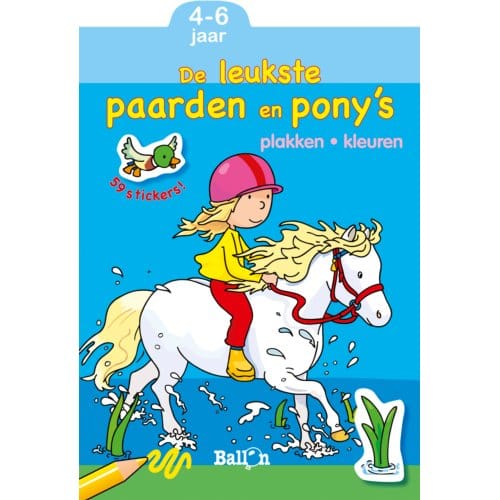 De Leukste Paarden En Pony's / 4-6 Jaar - Plakken En Kleuren