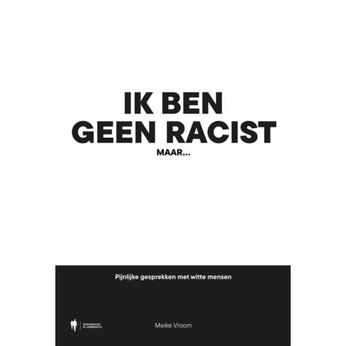 Ik Ben Geen Racist, Maar... - Meike Vroom