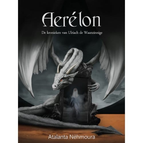 Aerélon - De Kronieken Van Ulriach De Waanzinnige - Atalanta Nèhmoura