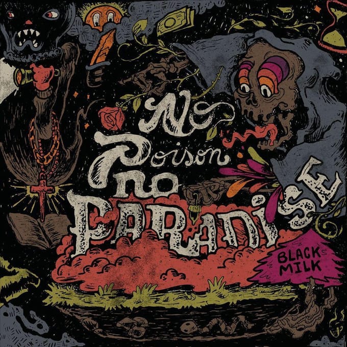 No Poison No Paradise - Black Milk