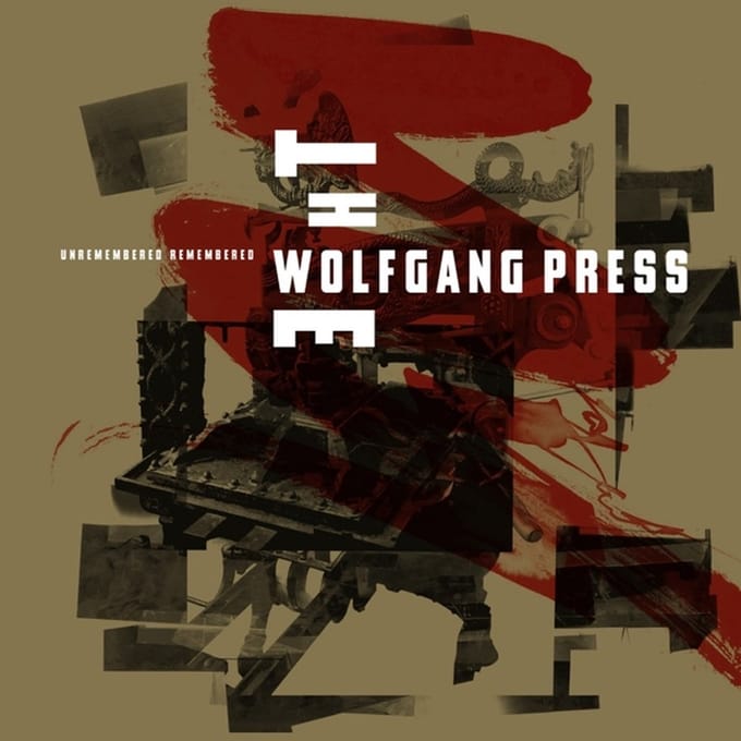 Unremembered, Remembered - Wolfgang Press