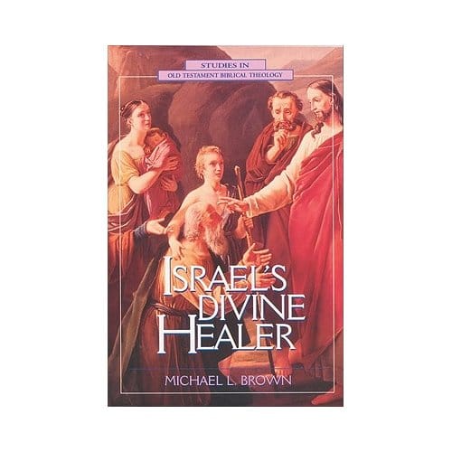 Israel's Divine Healer - Brown, PhD, Michael L.