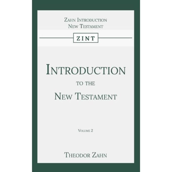 Introduction To The New Testament - Theodor Zahn