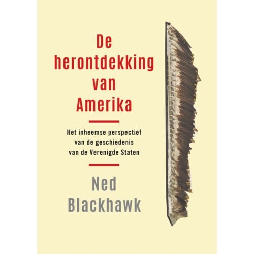De Herontdekking Van Amerika - Ned Blackhawk