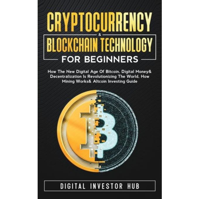 Cryptocurrency & Blockchain Technology For Beginners - Digital Investor Hub