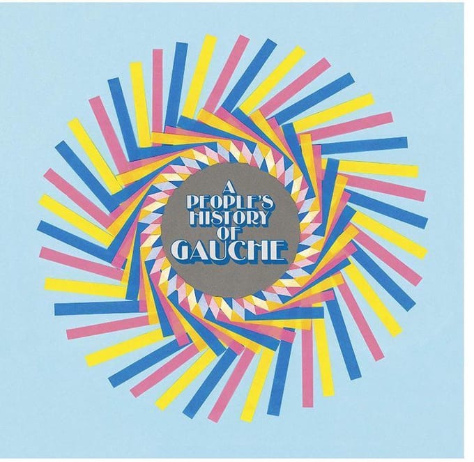 A Peoples History Of Gauche (Plus 7Inch Flexi)