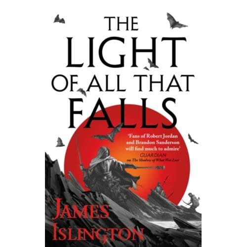 The Light Of All That Falls - Licanius Trilogy - James Islington