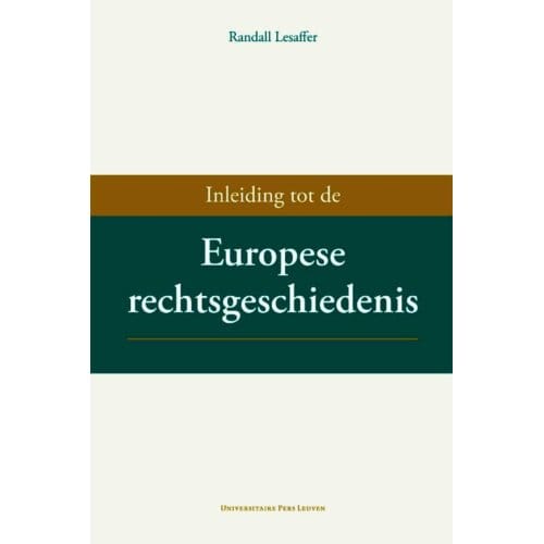 Inleiding Tot De Europese Rechtsgeschiedenis - Randall Lesaffer